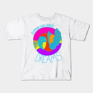 Support each others dreams Kids T-Shirt